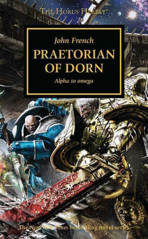 Praetorian of Dorn Alpha to Omega - The Horus Heresy (PB)